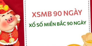 Kết Quả Xổ Số 90 Ngày Mới Nhất